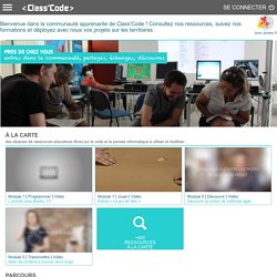 Class´Code : des dizaines de ressources éducatives libres sur le code et la pensée informatique à utiliser et réutiliser...