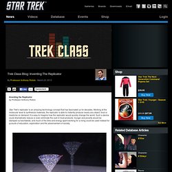 Star Trek Trek Class Blog: Inventing The Replicator