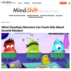 What ClassDojo Monsters Can Teach Kids About Growth Mindset