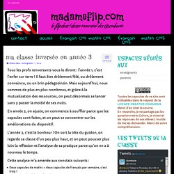 ma classe inversée en année 3 – madameflip.com