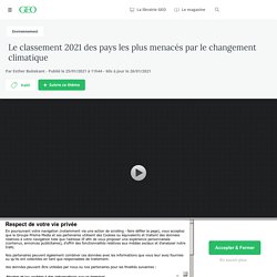 25 jan. 2021 Le palmarès 2021 des pays les plus menacés par le changement climatique - Geo.fr