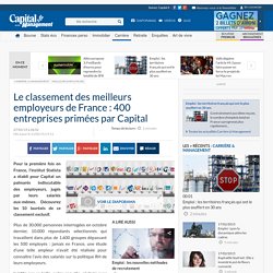 Le classement des meilleurs employeurs de France : 400 entreprises primées par Capital - Meilleurs employeurs - Carrière & Management