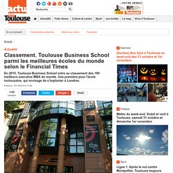 Classement. Toulouse Business School parmi les meilleures écoles du monde selon le Financial Times