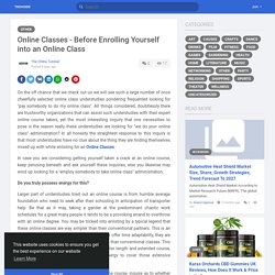 Online Classes - Before Enrolling Yourself into an Online Class