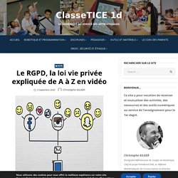 Le RGPD, la loi vie privée expliquée de A à Z en vidéo – ClasseTICE 1d