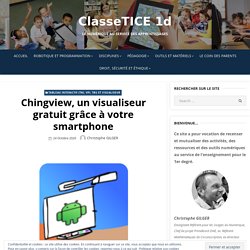 Chingview, un visualiseur gratuit grâce à votre smartphone – ClasseTICE 1d