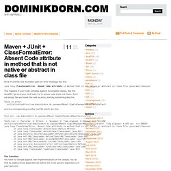 » Maven + JUnit + ClassFormatError: Absent Code attribute in method that is not native or abstract in class file dominikdorn.com