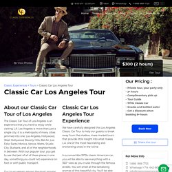 Classic Car Los Angeles Tour - Classic Experiences