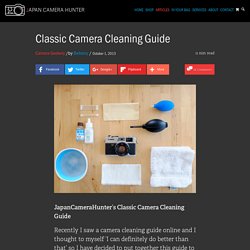 Classic Camera Cleaning Guide - Japan Camera Hunter