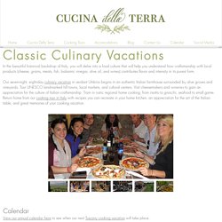 Classic Culinary Vacations - Cucina Della Terra