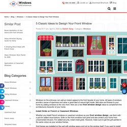 5 Classic Ideas to Design Your Front Window