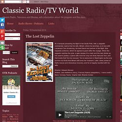 Classic Radio/TV World: The Lost Zeppelin