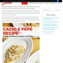Classic Roman Cacio e Pepe Recipe – Devour Rome Food Tours