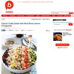 Classic Cobb Salad with Red Wine Lemon Vinaigrette