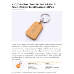 NFC FOB Mifare Classic 1K- Best Solution To Resolve The Live Event Management Pain