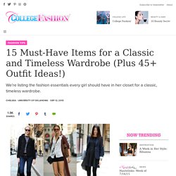 15 Must-Have Items for a Classic and Timeless Wardrobe (Plus 45+ Outfit Ideas!)