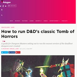 How to run D&D’s classic Tomb of Horrors - Polygon