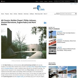 AD Classics: Rothko Chapel / Philip Johnson, Howard Barnstone, Eugene Aubry and Mark Rothko