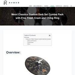 Meinl Classics Custom Dark Set Cymbal Pack with Free Trash Crash and Ching Ring - instroreview.com