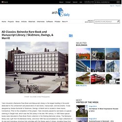 AD Classics: Beinecke Rare Book and Manuscript Library / Skidmore, Owings, & Merrill