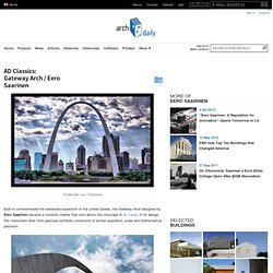 AD Classics: Gateway Arch / Eero Saarinen