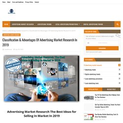 Classification & Advantages Of Advertising Market Research In 2019