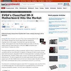 EVGAs Classified SR-X Motherboard Hits the Market