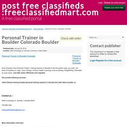 Personal Trainer in Boulder Colorado Boulder - post free classifieds :freeclassifiedmart.com