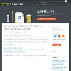 Reloading Java Classes 101: Objects, Classes and ClassLoaders