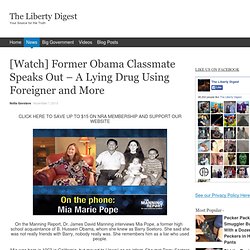 Former Obama Classmate Speaks Out – A Lying Drug Using Foreigner and More