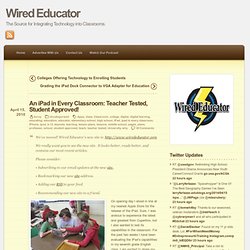 An iPad in Every Classroom: Teacher Tested, Student Approved! « Wired Educator