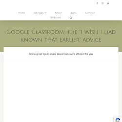 Google Classroom: The "I wish I had known that earlier" advice - Brennan Consulting