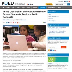 In the Classroom: Live Oak Elementary School Students Produce Audio Podcasts