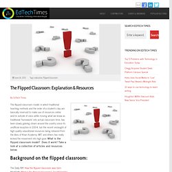 The Flipped Classroom: Explanation & Resources