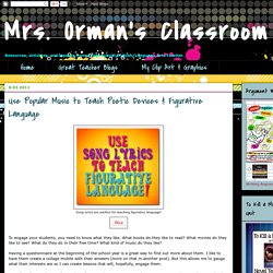 Mrs. Orman's Classroom: Use Popular Music to Teach Poetic Devices & Figurative Language