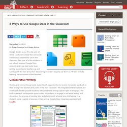 5 Ways to Use Google Docs in the Classroom - Getting Smart by Susan Oxnevad