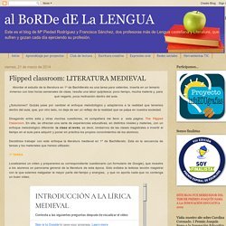 al BoRDe dE La LENGUA: Flipped classroom: LITERATURA MEDIEVAL