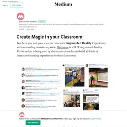 You can create Magic in the Classroom – Metaverse AR Platform
