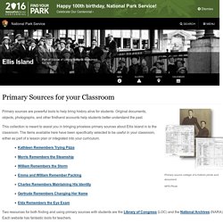 Primary Sources for your Classroom - Ellis Island Part of Statue of Liberty National Monument