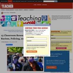 15 Classroom Resources for Discussing Racism, Policing, and Protest - Teaching Now