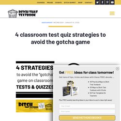 4 classroom test quiz strategies to avoid the gotcha game - Ditch That Textbook