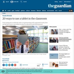 20 ways to use a tablet in the classroom
