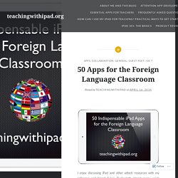 50 Apps for the Foreign Language Classroom