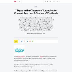 "Skype in the Classroom" Launches to Connect Teachers & Students Worldwide