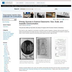 Primary Sources in Science Classrooms: Size, Scale, and Scientific Communication