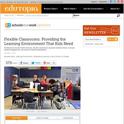 Flexible Classrooms: Providing the Learning Environment That Kids Need