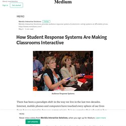 How Student Response Systems Are Making Classrooms Interactive