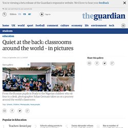 Quiet at the back: classrooms around the world – in pictures