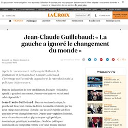 Jean-Claude Guillebaud : « La gauche a ignoré le changement du monde »