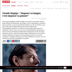 Claude Hagège : "Imposer sa langue, c'est imposer sa pensée"